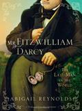 Read Mr. Fitzwilliam Darcy: The Last Man in the World (A Pride and Prejudice Variation), written by Abigail Reynolds