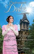 Read Compassionate Duke: Regency Romance - Clean and Wholesome, written by Charlotte Fitzwilliam; His Everlasting Love Media