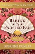 Read A Confession and a Royal Portrait: 1776-1778 (Behind the Painted Fan Book 3), written by Susanne Dunlap
