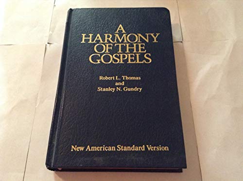 Read A Harmony of the Gospels: New American Standard Edition, written by Robert L. Thomas; Stanley N Gundry Read A Harmony of the Gospels: New American Standard Edition, written by Robert L. Thomas; Stanley N Gundry