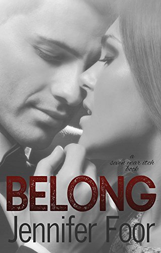 Read Belong: A Seven Year Itch Book, written by Jennifer Foor