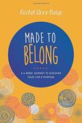 Read Made to Belong: A 6-Week Journey to Discover Your Life's Purpose, written by Rachel Anne Ridge Read Made to Belong: A 6-Week Journey to Discover Your Life's Purpose, written by Rachel Anne Ridge