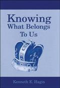 Read Knowing What Belongs to Us, written by Kenneth E. Hagin
