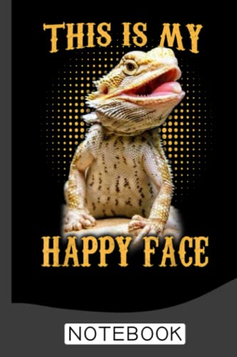 Read This Is My Happy Face Bearded Dragon Notebook: Bearded Dragon Notebook 120 Lined Pages (6" x 9"), written by Bearded Dragon Lo