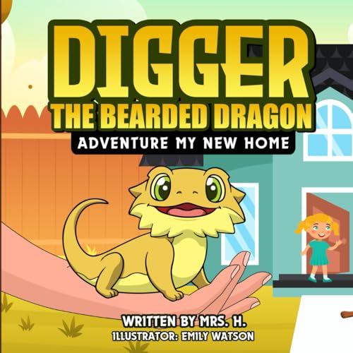 Read Digger The Bearded Dragon: Adventure My New Home (Digger's Adventures), written by Mrs. H Read Digger The Bearded Dragon: Adventure My New Home (Digger's Adventures), written by Mrs. H