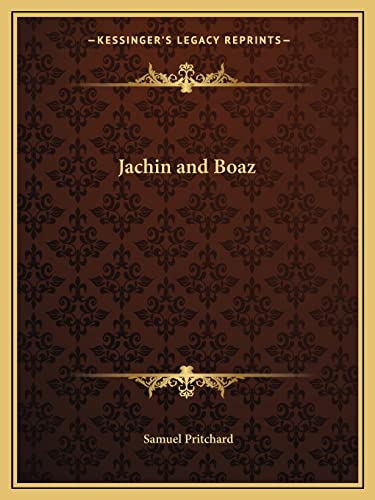 Read Jachin and Boaz, written by Samuel Pritchard Read Jachin and Boaz, written by Samuel Pritchard
