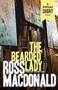Read The Bearded Lady: From The Archer Files (A Vintage Short), written by Ross Macdonald