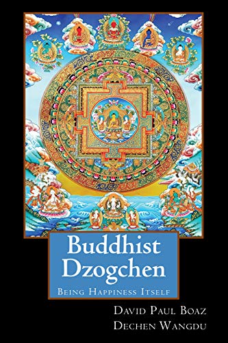 Read Buddhist Dzogchen: Being Happiness Itself, written by David Paul Boaz Read Buddhist Dzogchen: Being Happiness Itself, written by David Paul Boaz