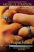 Read No Weapon Formed (Boaz Brown), written by Michelle Stimpson