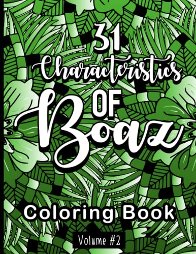 Read 31 Characteristics of Boaz: Coloring Book Volume #2, written by Chatrivia Kennedy Read 31 Characteristics of Boaz: Coloring Book Volume #2, written by Chatrivia Kennedy
