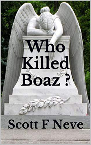Read Who Killed Boaz? (Detective Flare), written by Scott F Neve Read Who Killed Boaz? (Detective Flare), written by Scott F Neve
