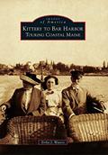 Read Kittery to Bar Harbor: Touring Coastal Maine (Images of America), written by Erika J. Waters