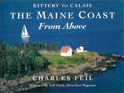 Read The Maine Coast From Above: Kittery to Calais, written by Charles Feil Read The Maine Coast From Above: Kittery to Calais, written by Charles Feil