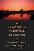 Read The Practice of Spiritual Direction, written by William A. Barry; William J. Connolly