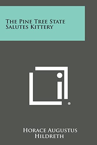 Read The Pine Tree State Salutes Kittery, written by Horace Augustus Hildreth