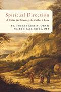 Read Spiritual Direction: A Guide for Sharing the Father's Love, written by Fr. Thomas Acklin; Fr. Boniface Hicks