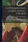 Read Major Jonathan Loring Austin, 1748-1826; a Kittery Merchant on a Secret Mission to London for Dr. Benjamin Franklin, written by Eric Hall Morrison