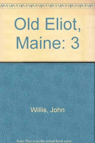 Read OLD ELIOT, a Magazine of the History and Biography of the Upper Parish of Kittery, now Eliot,, written by John Willis; John Wills Wills