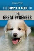 Read The Complete Guide to the Great Pyrenees: Selecting, Training, Feeding, Loving, and Raising your Great Pyrenees Successfully from Puppy to Old Age, written by Erin Hotovy
