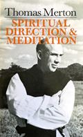 Read Thomas Merton: Spiritual Direction And Meditation, written by Thomas Merton OCSO