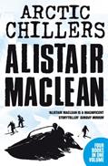 Read Alistair MacLean Arctic Chillers 4-Book Collection: Four whole novels by the master of suspense, written by Alistair MacLean