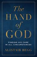 Read The Hand of God: Finding His Care in All Circumstances, written by Alistair Begg