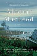 Read No Great Mischief: A Novel, written by Alistair MacLeod