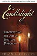 Read Candlelight: Illuminating the Art of Spiritual Direction (Spiritual Directors International), written by Susan S. Phillips