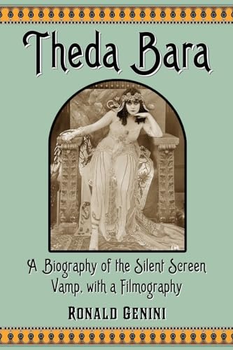 Read Theda Bara: A Biography of the Silent Screen Vamp, with a Filmography, written by Ronald Genini Read Theda Bara: A Biography of the Silent Screen Vamp, with a Filmography, written by Ronald Genini
