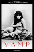 Read Vamp: "To be good is to be forgotten. I'm going to be so bad I'll always be remembered." -- Theda Bara, written by Living History Notebooks Read Vamp: "To be good is to be forgotten. I'm going to be so bad I'll always be remembered." -- Theda Bara, written by Living History Notebooks