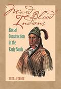 Read Mixed Blood Indians: Racial Construction in the Early South (Mercer University Lamar Memorial Lectures), written by Theda Perdue Read Mixed Blood Indians: Racial Construction in the Early South (Mercer University Lamar Memorial Lectures), written by Theda Perdue