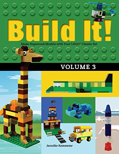 Read Build It! Volume 3: Make Supercool Models with Your LEGO® Classic Set (Brick Books, 3), written by Jennifer Kemmeter Read Build It! Volume 3: Make Supercool Models with Your LEGO® Classic Set (Brick Books, 3), written by Jennifer Kemmeter