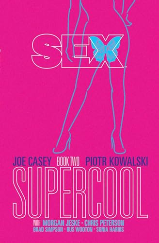 Read Sex Volume 2: Supercool, written by Joe Casey Read Sex Volume 2: Supercool, written by Joe Casey