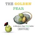 Read The Golden Pear: A Modern Day PEARable (PEARables, Poems, and PEARacters), written by Michael Voss MD