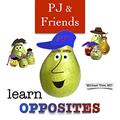 Read PJ and Friends Learn Opposites (PEARables, Poems, and PEARacters), written by Michael Voss