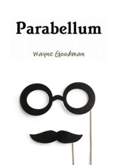 Parabellum: A guide to dealing with Hecklers, written by Wayne Goodman