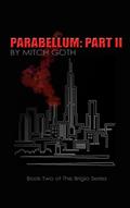 Read Parabellum: Part II (The Brigio Series Book 2), written by Mitch Goth