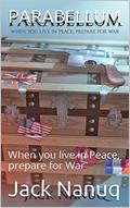 Read PARABELLUM: When you live in Peace, prepare for War, written by Jack Nanuq