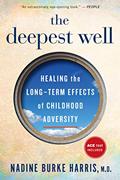 Read The Deepest Well: Healing the Long-Term Effects of Childhood Trauma and Adversity, written by Nadine Burke Harris Read The Deepest Well: Healing the Long-Term Effects of Childhood Trauma and Adversity, written by Nadine Burke Harris