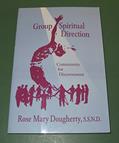 Read Group Spiritual Direction: Community for Discernment, written by Rose Mary Dougherty