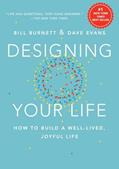 Read Designing Your Life: How to Build a Well-Lived, Joyful Life, written by Bill Burnett; Dave Evans