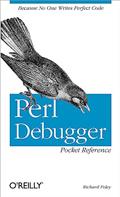 Read Perl Debugger Pocket Reference: Because No One Writes Perfect Code, written by Richard Foley