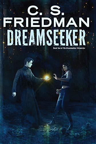 Read Dreamseeker (Dreamwalker Book 2), written by C.S. Friedman Read Dreamseeker (Dreamwalker Book 2), written by C.S. Friedman