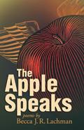 Read The Apple Speaks: Poems (Dreamseeker Poetry), written by Becca J R Lachman