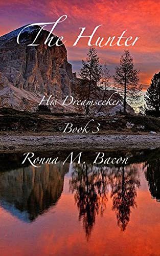 Read The Hunter (His Dreamseekers), written by Ronna M Bacon Read The Hunter (His Dreamseekers), written by Ronna M Bacon