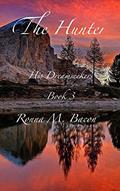 Read The Hunter (His Dreamseekers), written by Ronna M Bacon