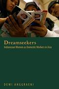 Read Dreamseekers: Indonesian Women As Domestic Workers in Asia, written by Dewi Anggraeni