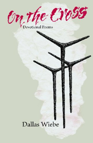 Read On The Cross: Devotional Poems (DREAMSEEKER POETRY SERIES), written by Dallas Wiebe