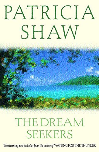 Read The Dream Seekers, written by Patricia Shaw Read The Dream Seekers, written by Patricia Shaw