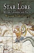 Read Star Lore: Myths, Legends, and Facts (Dover Books on Astronomy), written by William Tyler Olcott Read Star Lore: Myths, Legends, and Facts (Dover Books on Astronomy), written by William Tyler Olcott